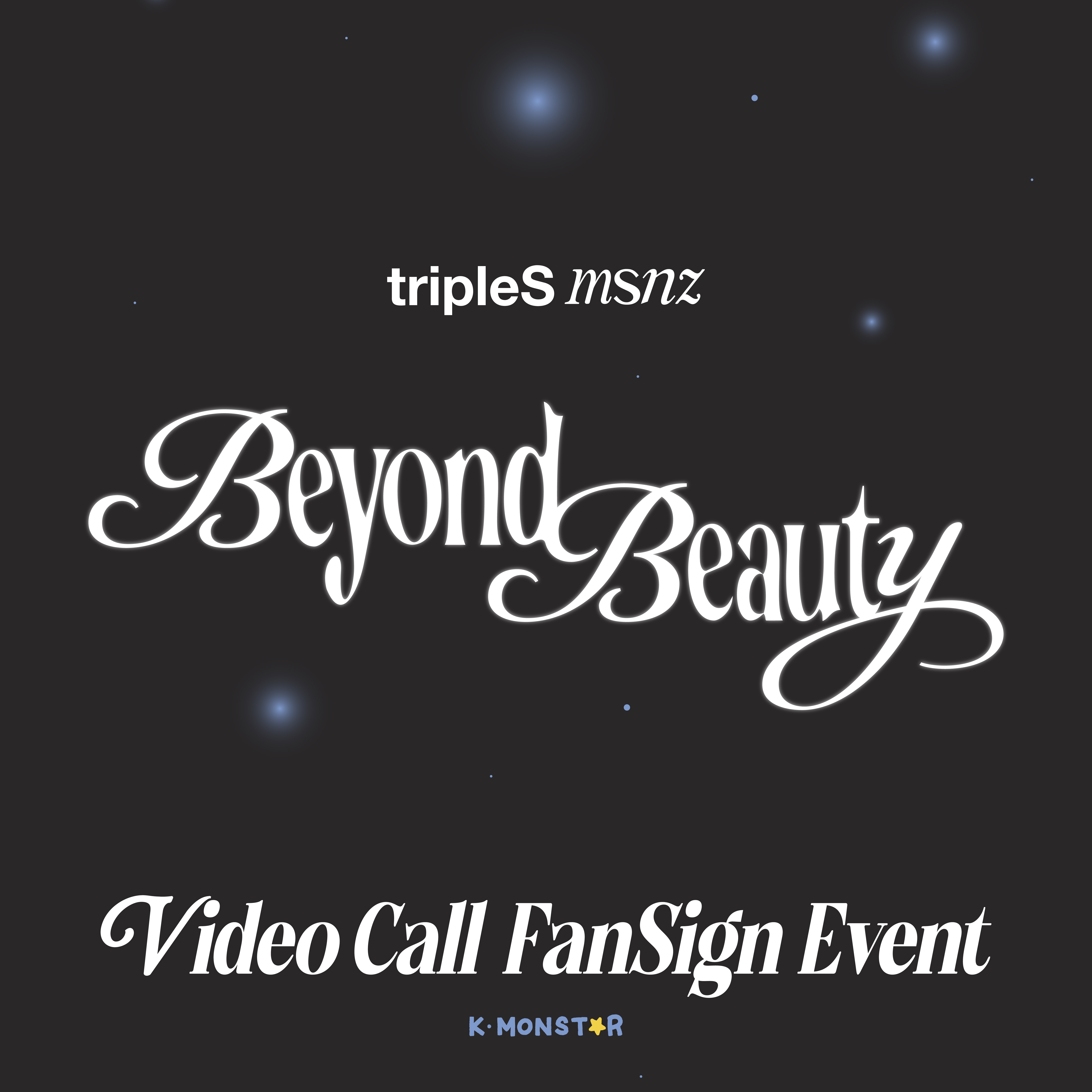 260122) tripleS msnz | Beyond Beauty [VIDEO CALL FAN SIGN EVENT